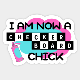 I Am Now A Checkerboard Chick - Hairspray Quote - Penny Pingleton Sticker